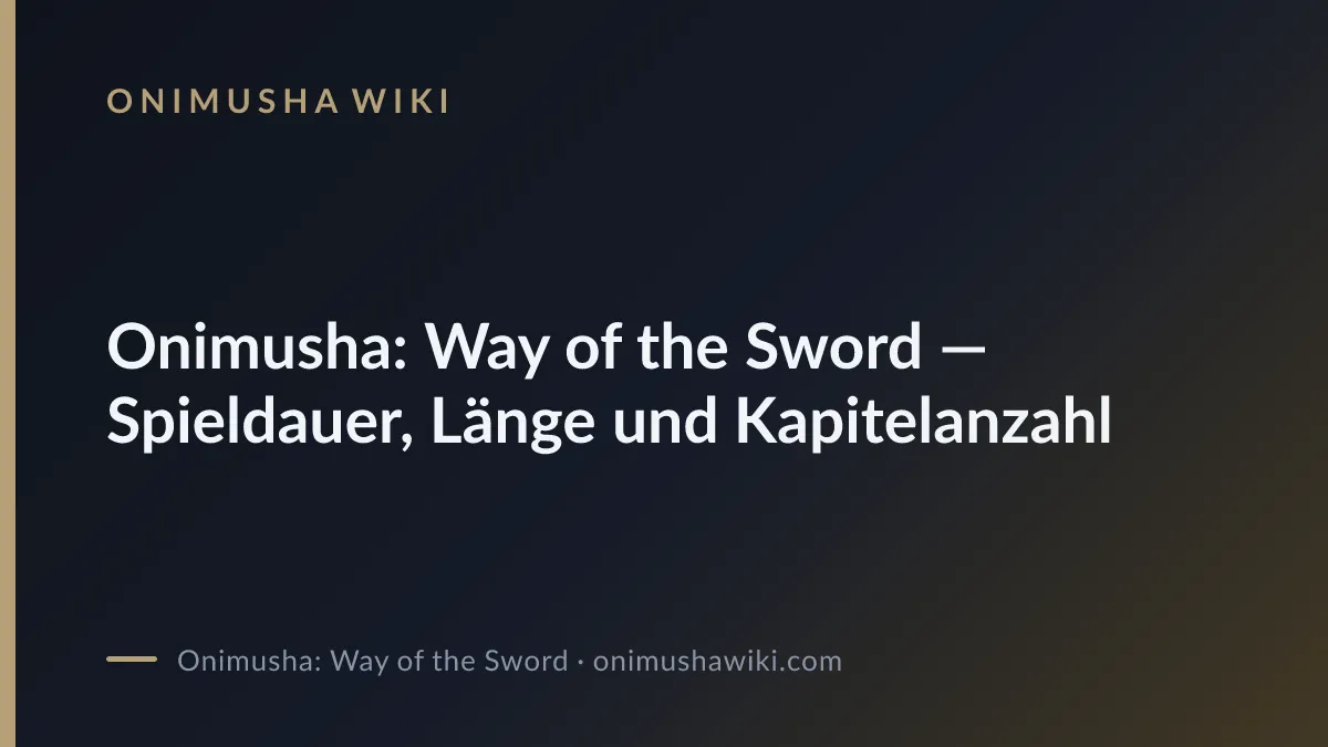 Cover art for Onimusha: Way of the Sword — Spieldauer, Länge und Kapitelanzahl