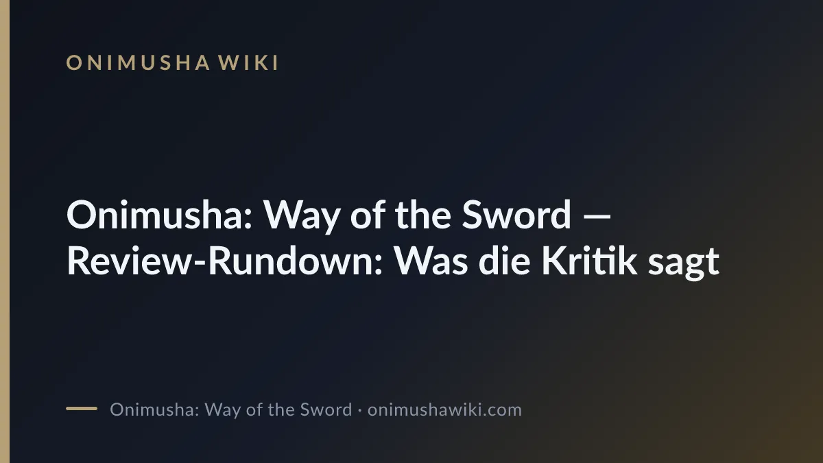 Cover art for Onimusha: Way of the Sword — Review-Rundown: Was die Kritik sagt