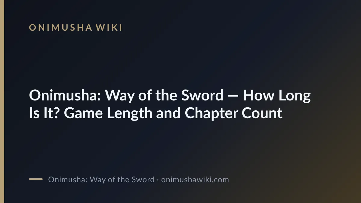 Cover art for Onimusha: Way of the Sword — How Long Is It? Game Length and Chapter Count